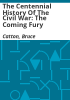The_Centennial_History_of_the_Civil_War__The_Coming_Fury