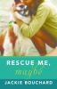 Rescue_me__maybe