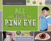 All_about_pink_eye