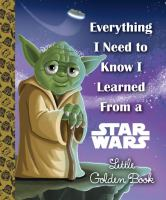Everything_I_need_to_know_I_learned_from_a_Star_Wars_Little_Golden_Book
