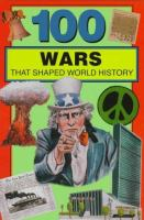 100_wars_that_shaped_world_history