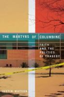 The_martyrs_of_Columbine__faith_and_the_politics_of_tragedy