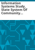Information_systems_study__state_system_of_community_junior_colleges_for_the_Division_of_Community_Colleges_of_the_State_Board_for_Community_Colleges_and_Occupational_Education